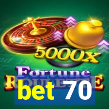 bet 70